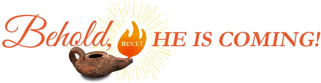 Behold, He is Coming!